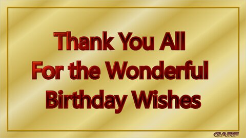 Thank You All for the Wonderful Birthday Wishes