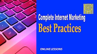 Complete Internet Marketing Best Practices