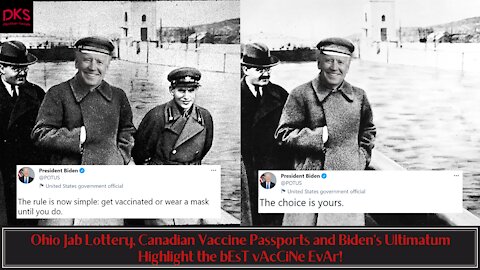 Ohio Jab Lottery, Canadian Vaccine Passports and Biden's Ultimatum Highlight the bEsT vAcCiNe EvAr!