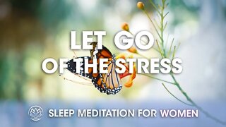 Let Go of the Stress // Sleep Meditation for Women