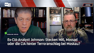 Ex-CIA-Analyst Johnson: Stecken MI6, Mossad oder die CIA hinter Terroranschlag bei Moskau?
