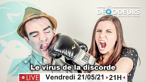 Le Virus de la Discorde - 21 05 2021