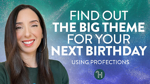 ⭐️ The BIG THEME for your next BIRTHDAY using Profections