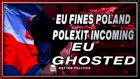 Eu fines Poland 1.5 million per day so Poland ghost them lol