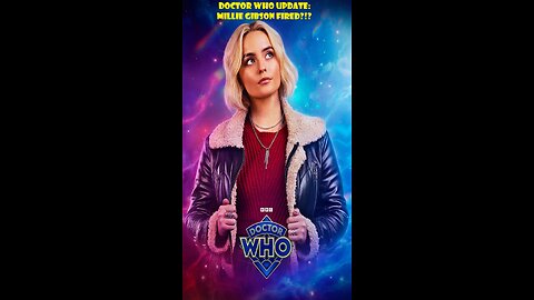 Doctor Who Update: Millie Gibson Fired?!?