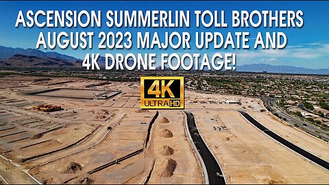 Ascension Summerlin Toll Brothers August 2023 Major Update 4k Drone Footage!