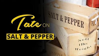 Tate on Salt and Pepper
