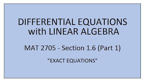 MAT 2705 - Section 1.6 Part 1 (Exact Equations)