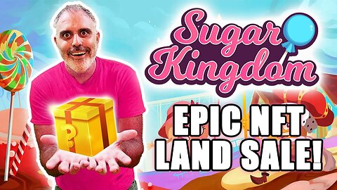 Sugar Kingdom - Amazing NFT Land Sale!!!