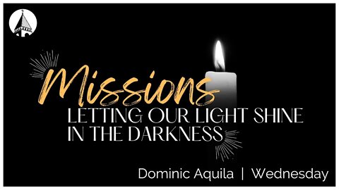 Missions Conference - Dr. Dominic Aquila