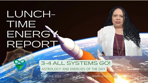 Lunch-Time Energy Report 3-4-22 | ALL SYSTEMS GO!