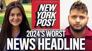 WTF: New York Post Blames Laken Riley For Her Own Murder At The Hands Of Illegal Immigrant