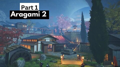 Aragami 2 | Gameplay Walkthrough Part 1: I'm a Ninja