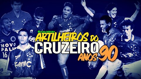 Anos 90 - Artilheiros do Cruzeiro nos Brasileiros