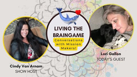 Living the BrainGAME with Certified Mastering the BrainGAME Coach - Lori Gallon