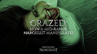 Crazed : How a Mid Range Narcissist Manipulates