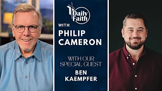 Daily Faith with Philip Cameron: Special Guest Pastor Ben Kaempfer