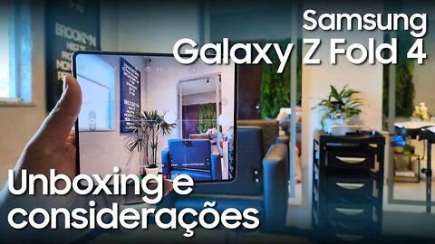 Galaxy Z Fold4 - Unboxing e Considerações