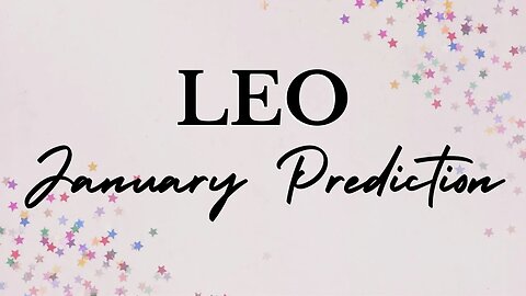 LEO January 2023 Tarot Prediction (Sun/Moon/Rising)