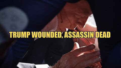 TRUMP WOUNDED, ASSASSIN DEAD: YET ANOTHER ENGINEERED DEEP STATE STAND DOWN?