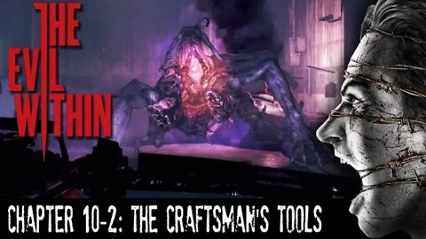 The Evil Within: Chapter 10-2 - The Craftman's Tools (with commentary) PS4
