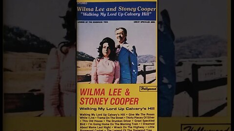 Wilma Lee & Stoney Cooper – Walking My Lord Up Calvary's Hill