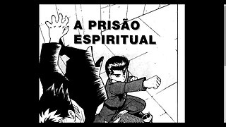 Yu Yu Hakusho Pt.24 - A Prisão Espiritual [Pause o Vídeo Caso Não Consiga Ler]