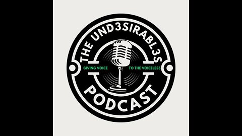 The Und3sirabl3s Podcast