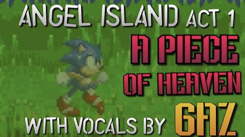 “A Piece Of Heaven” Angel Island Act 1 - Sonic 3 PARODY song w. Vocals