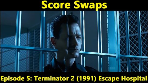 Score Swaps - Episode 5: Terminator 2 (1991) Escape Hospital