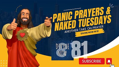 Panic Prayers & Naked Tuesdays 1 of 3