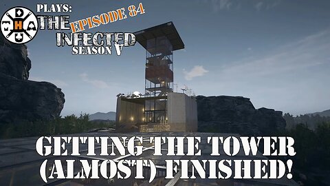 Getting The Tower (Almost) Completely Finished! The Infected Gameplay S5EP84