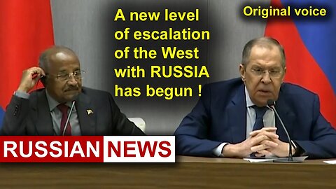 A new level of escalation of the West with Russia has begun! Lavrov, Ukraine, Africa, Eritrea. RU