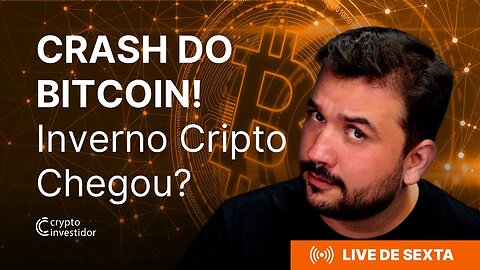 CRASH DO BITCOIN! Inverno cripto Chegou?