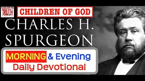 March 18 AM | CHILDREN OF GOD | C H Spurgeon's Morning and Evening | Audio Devotional