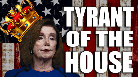 Pelosi: Tyrant of the House