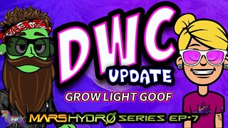 Grow Light Goof... DWC Update (Mars Hydro Series #7)