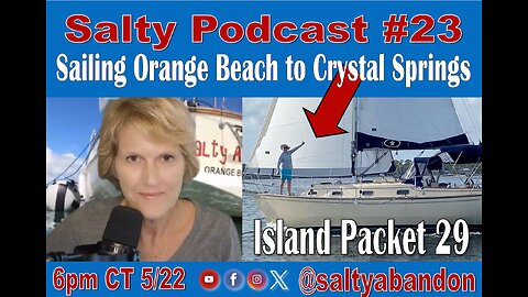 Salty Podcast #23 | Gulf Coast Sailing from Orange Beach to Crystal Springs on an Island Packet 29