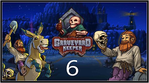 Taxes!?! Nooooooooooooooo..... - Graveyard Keeper (all DLC) - S1E6