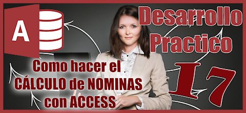 Como hacer el CÁLCULO de NOMINAS con ACCESS Serie Access desde 0 Desarrollo Practico 17