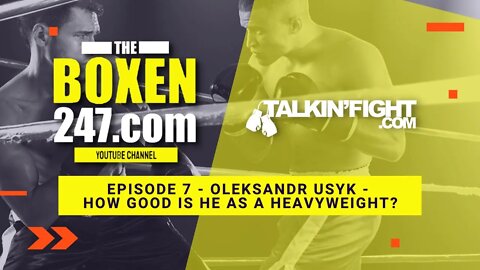 Oleksandr Usyk - How good is he as a heavyweight? | Boxen247 with Kristian | TalkinFight