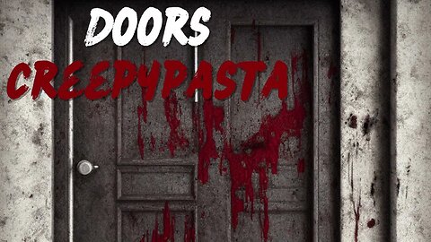 "Doors" Creepypasta