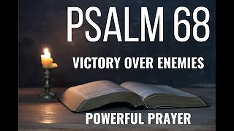 Psalm 68. Powerful prayer for spiritual battles and triumph.