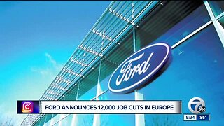 Ford cutting 12,000 jobs, sell and close 6 plants in Europe