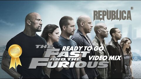 Republica- Ready to Go (The Fast and the Furious Video Mix)