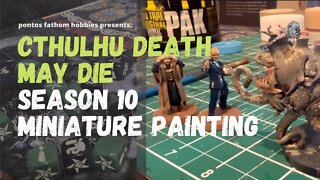 Cthulhu Death May Die Miniatures Painting for Season 10