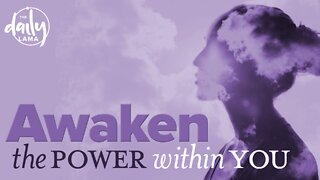Awaken The Power Within You