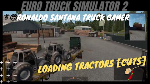 🚚LOADING TRACTORS [cuts] ✌️😎RONALDO SANTANA TRUCK GAMER