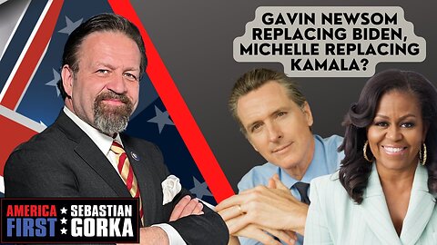 Gavin Newsom replacing Biden, Michelle replacing Kamala? Lord Conrad Black with Sebastian Gorka