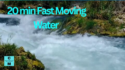 20 min Fast Flowing Water